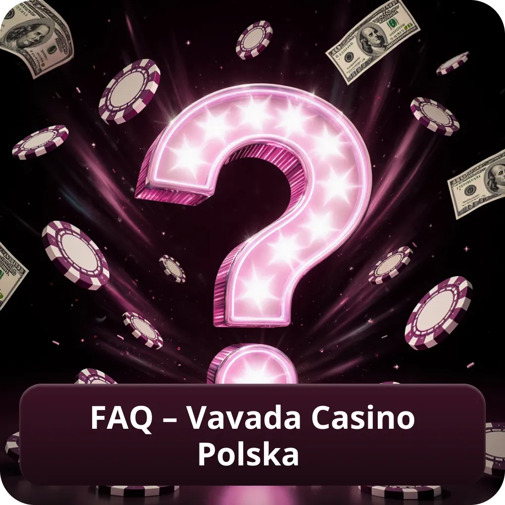 FAQ – Vavada Casino Polska