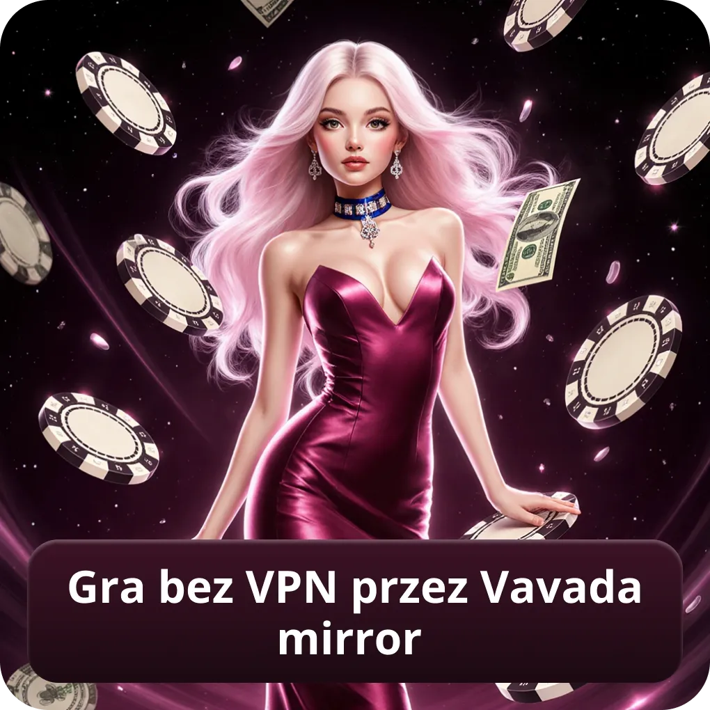 Gra bez VPN przez VAVADA Mirror